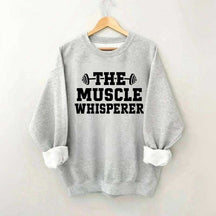 The Muscle Whisperer Sweatshirt