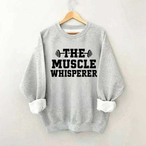 The Muscle Whisperer Sweatshirt