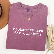 Bookmarks Are For Quitters Bookworm T-Shirt