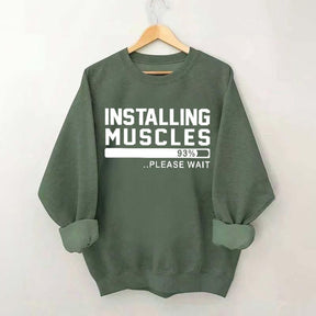 Installing Muscles Funny Fitness Sweatshirt