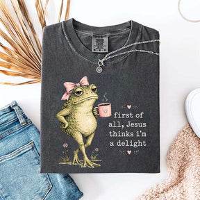 First Of All Jesus Thinks I'm A Delight Coffee T-Shirt