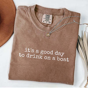 It's a Good Day to Drink on a Boat T-Shirt