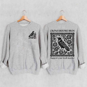 Crows Before Bros Support Your Local Murrder Sweatshirt