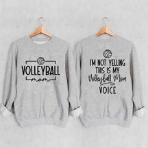 I'm Not Yelling This Is My Voice Volleyball Mom Sweatshirt