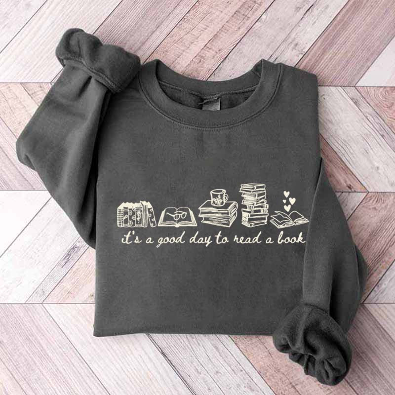 It's A Good Day To Read A Book Cute Sweatshirt