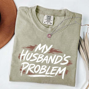 My Husbands Problem T-Shirt