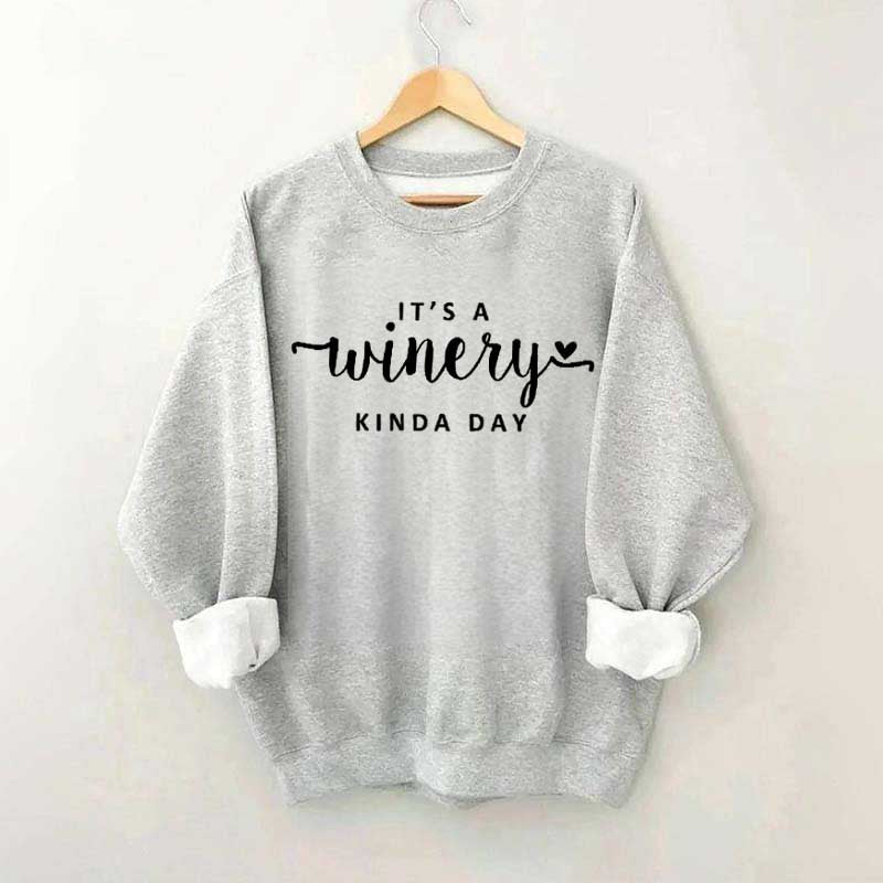 It's A Winery Kind Day Sweatshirt