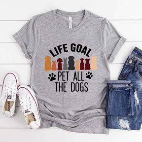 Life Goal Pet All The Dogs T-Shirt