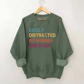 Easily Distracted by Horses and Dogs Sweatshirt