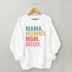 Mama Mommy Mom Bruh Sweatshirt