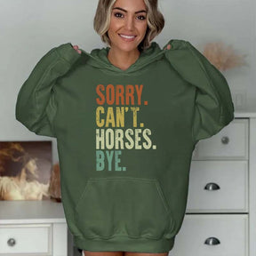 Sorry Can't Horses Bye Equestrian Hoodie
