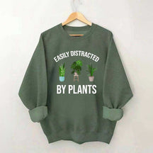 Easily Distracted Plants Gardening Sweatshirt