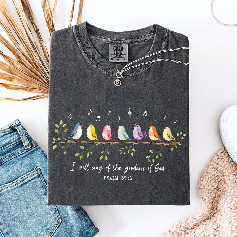 I Will Sing of the Goodness of God Birds T-Shirt