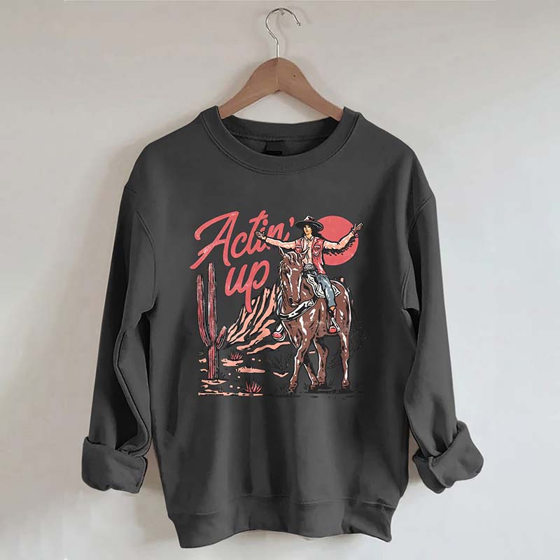 Actin' Up Sweatshirt