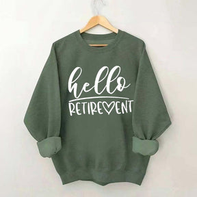Hello Retirement Cute Retire Sweatshirt
