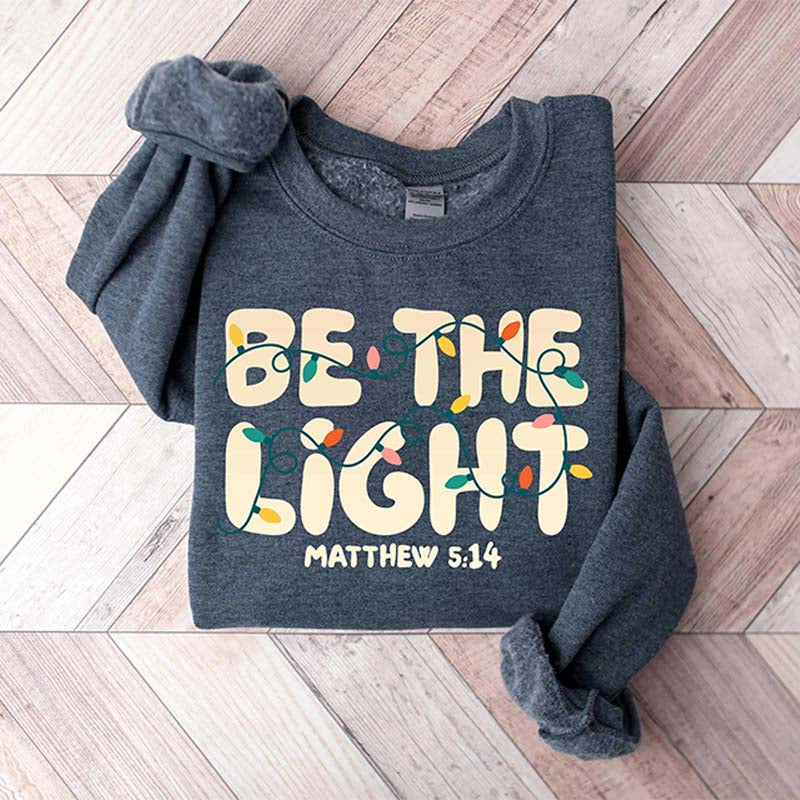 Christmas Religious Be The Light Sweatshirt