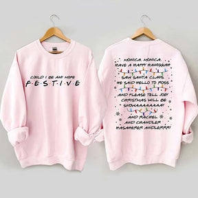 Could I Be Any More Festive Sweatshirt