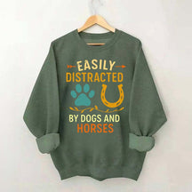 Easily Distracted By Dogs And Horses Sweatshirt