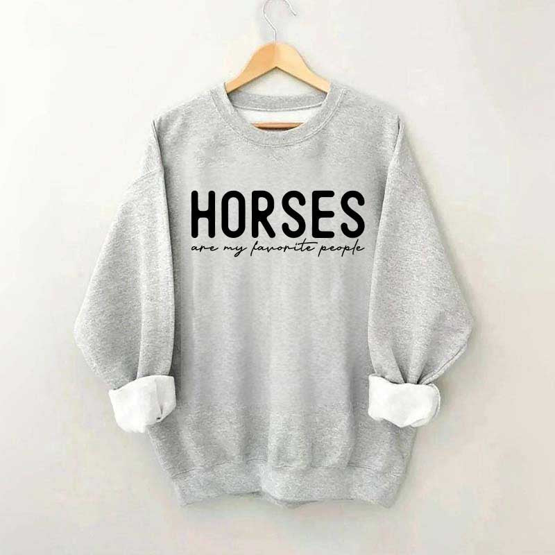 Horses Are My Favorite People Sweatshirt