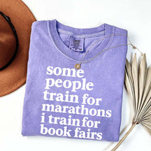 Funny Book Fair Some People Train for Marathons T-Shirt