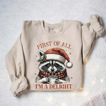 Funny Raccoon First Of All I'm A Delight Christmas Sweatshirt