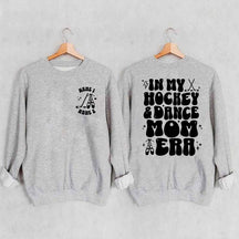 Custom In My Hockey and Dance Mom Era Sweatshirt