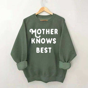 Mother Knows Best Sweatshirt