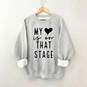 My Heart Is On That Stage Dance Mom Sweatshirt