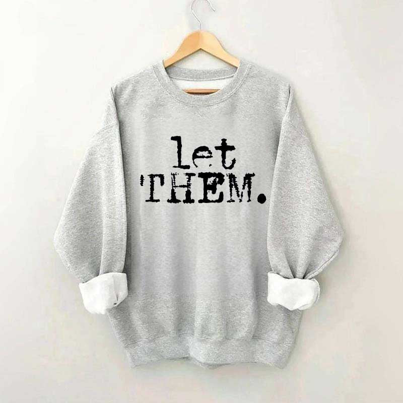 Let Them Inspirational Sweatshirt
