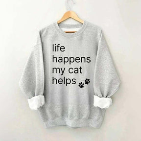 Life Happens My Cat Helps Sweatshirt