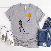 Well Shit Skeleton Halloween T-Shirt