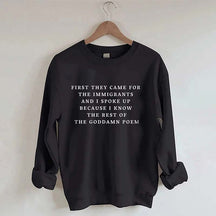 First They Came For The Immigrants Sweatshirt