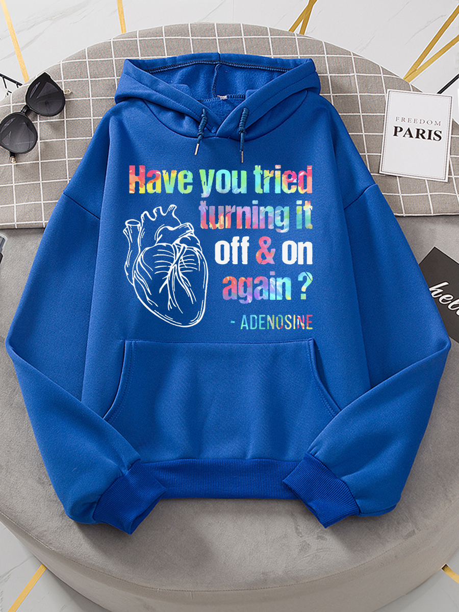 Have You Tried Turning It Off Hoodie