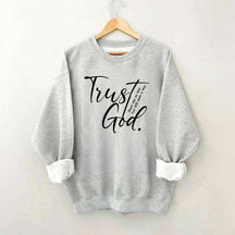 Trust God Created With A Purpose Sweatshirt