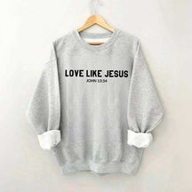 Love Like Jesus Mid Weight Sweatshirt