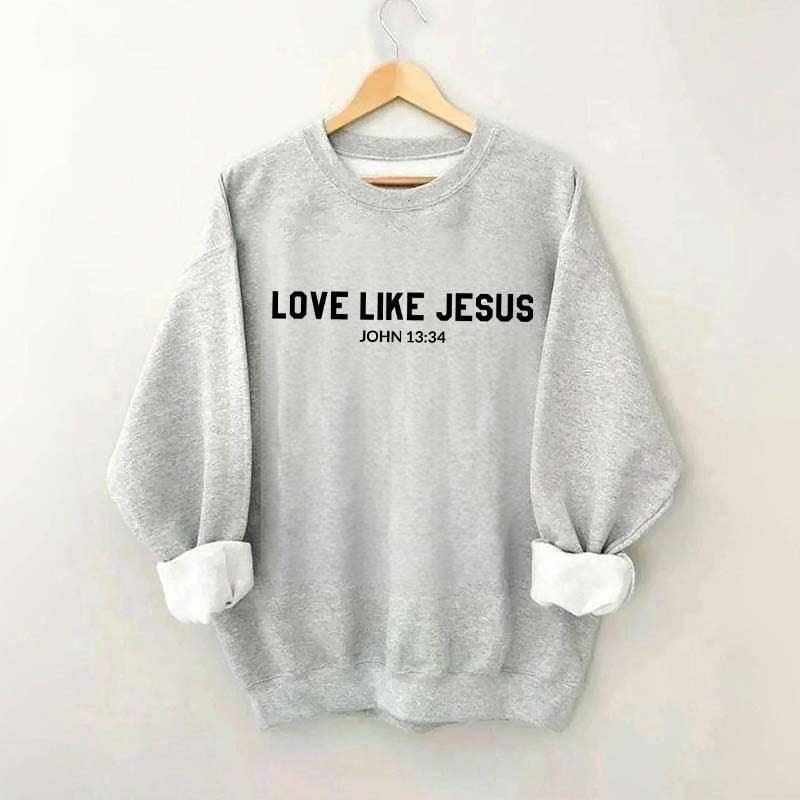 Love Like Jesus Mid Weight Sweatshirt