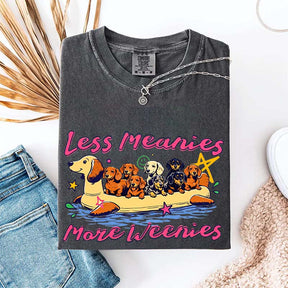 Less Meanies More Weenies Funny Dog T-Shirt