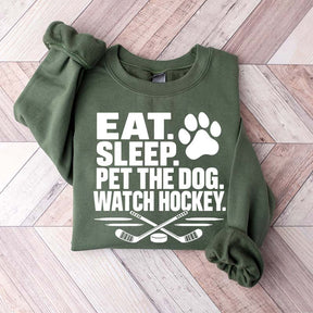 Eat Sleep Pet the Dog Watch Hockey Sweatshirt