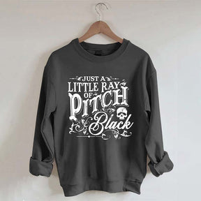 Just A Little Ray Of Pitch Black Sweatshirt