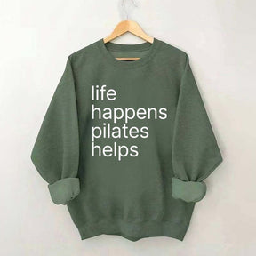 Life Happens Pilates Helps Sweatshirt