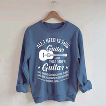 All I Need This Guitar Sweatshirt