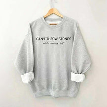 Can't Throw Stones While Washing Feet Faith Sweatshirt