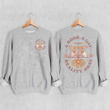 Book a Day Keeps Reality Away Sweatshirt