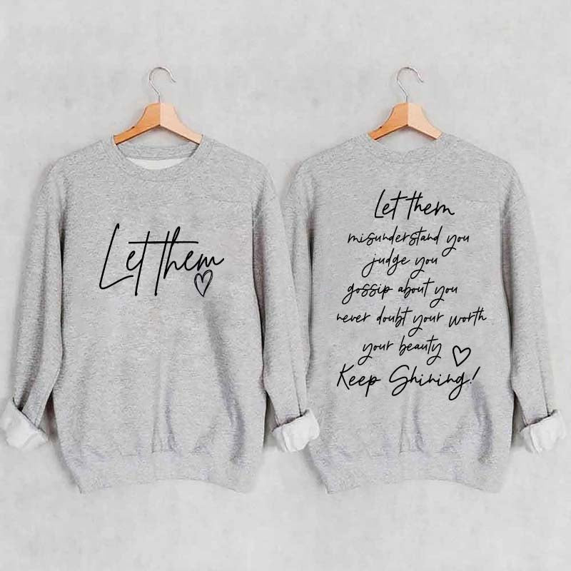 Women's Let Them Misunderstand You Keep Shining Sweatshirt