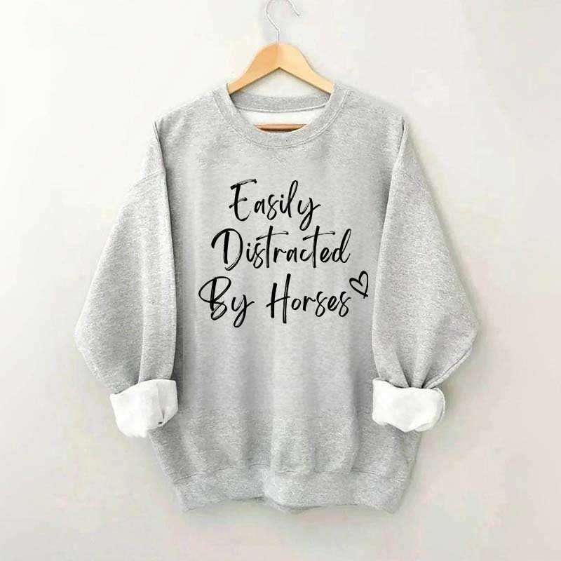 Easily Distracted By Horses Country Girl Sweatshirt