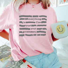 Everything Is Fine Trust Your Government Redacted Meme T-Shirt