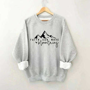Faith Can Move Mountains Quote Sweatshirt