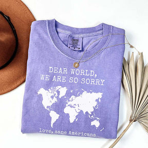 Dear World We Are So Sorry T-Shirt