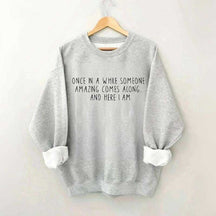 Humorous Saying Funny Qoutes Sweatshirt