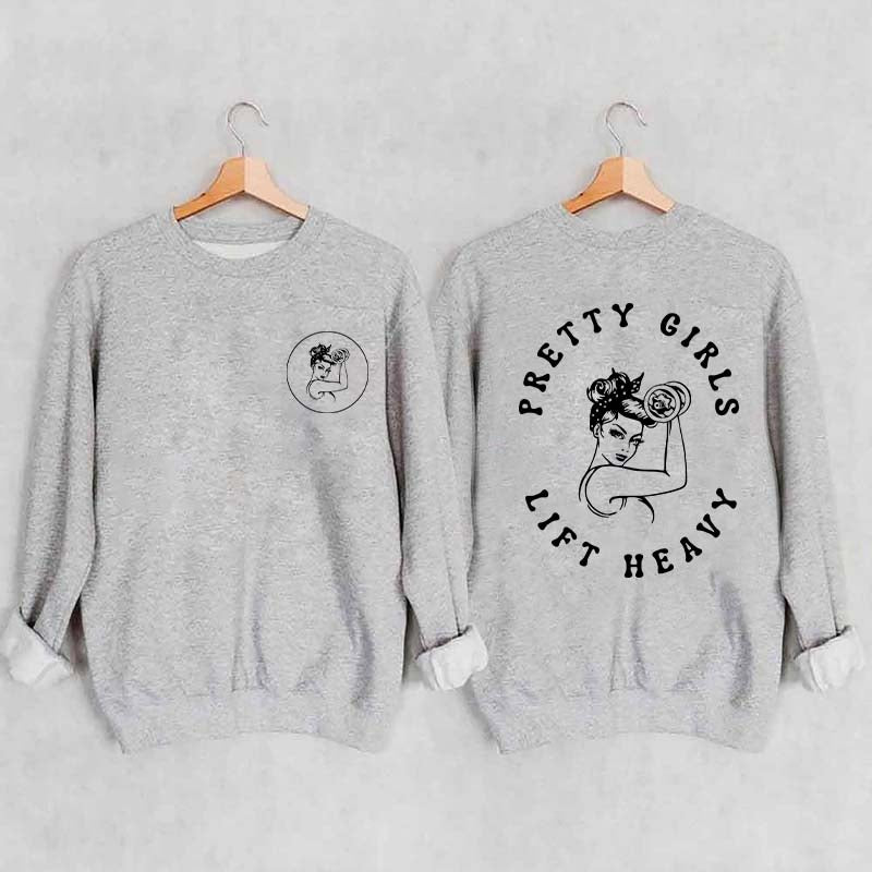 Pretty Girls Lift Heavy Women Sweatshirt